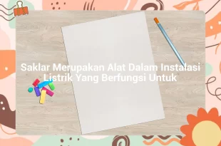 featured image saklar merupakan alat dalam instalasi listrik yang berfungsi untuk 0