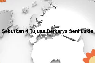 featured image sebutkan 4 tujuan berkarya seni lukis 0