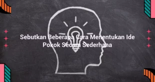 featured image sebutkan beberapa cara menentukan ide pokok secara sederhana 0