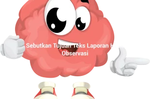 featured image sebutkan tujuan teks laporan hasil observasi 0