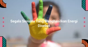 featured image segala sesuatu yang menghasilkan energi disebut 0