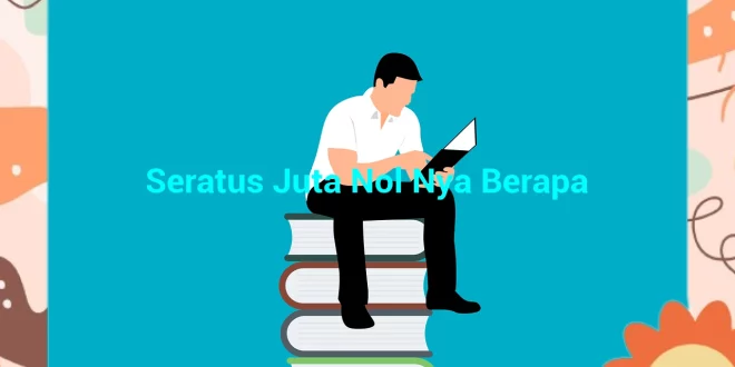 featured image seratus juta nol nya berapa 0