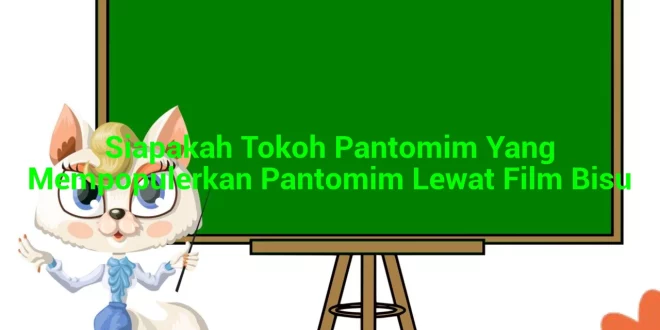 featured image siapakah tokoh pantomim yang mempopulerkan pantomim lewat film bisu 0