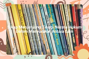 featured image sikap menjunjung tinggi norma hukum dalam masyarakat antara lain 0
