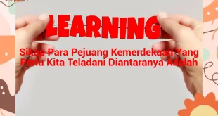 featured image sikap para pejuang kemerdekaan yang perlu kita teladani diantaranya adalah 0