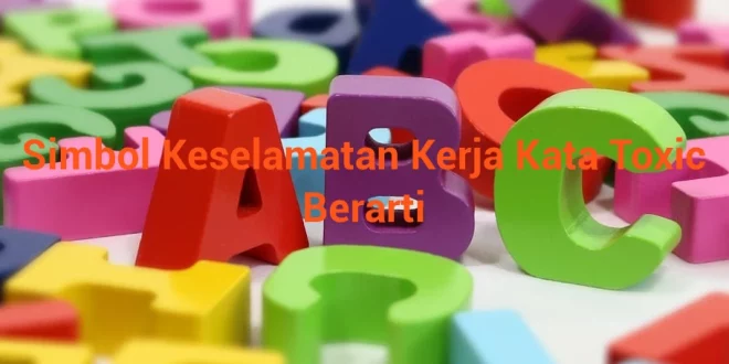 featured image simbol keselamatan kerja kata toxic berarti 0