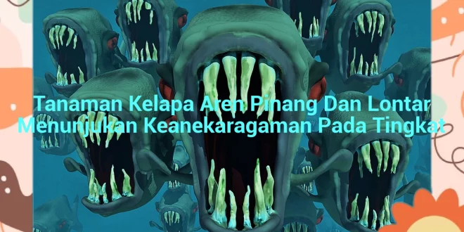 featured image tanaman kelapa aren pinang dan lontar menunjukan keanekaragaman pada tingkat 0