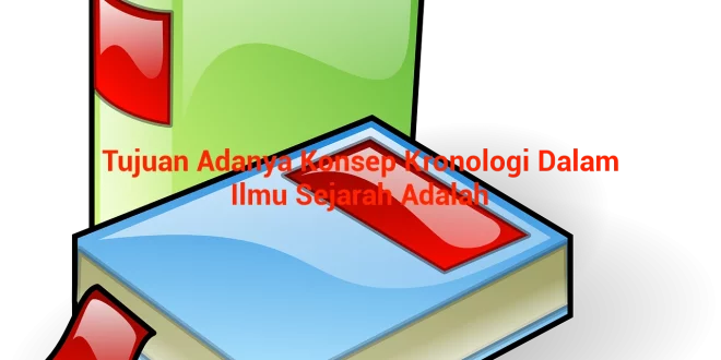 featured image tujuan adanya konsep kronologi dalam ilmu sejarah adalah 0