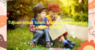 featured image tujuan umat islam melakukan kegiatan tabligh adalah 0