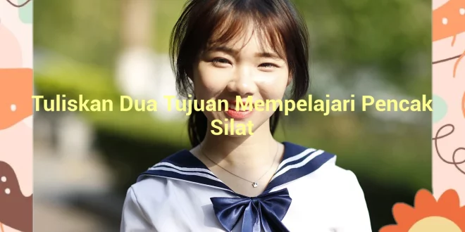 featured image tuliskan dua tujuan mempelajari pencak silat 0