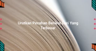 featured image urutkan pecahan berikut dari yang terbesar 0