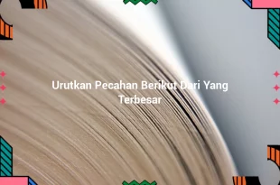 featured image urutkan pecahan berikut dari yang terbesar 0
