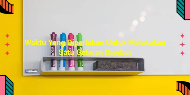 featured image waktu yang diperlukan untuk melakukan satu getaran disebut 0