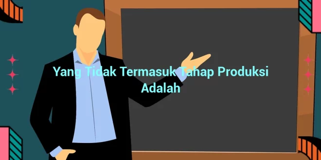featured image yang tidak termasuk tahap produksi adalah 0