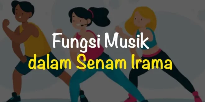 fungsi musik dalam senam irama adalah untuk 0