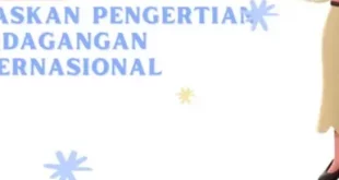 jelaskan pengertian perdagangan internasional 0