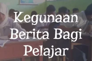kegunaan berita bagi pelajar adalah 0