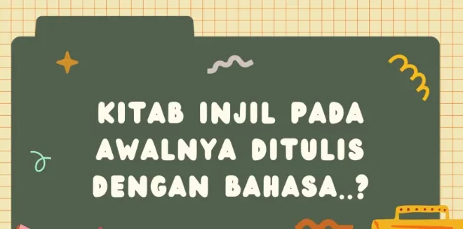 kitab injil pada awalnya ditulis dengan bahasa 0