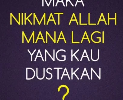 nikmat mana lagi yang kau dustakan 0