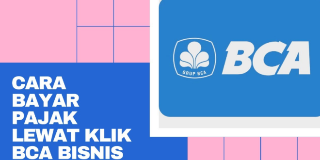 Efisiensi dalam Mengelola Tagihan KlikBCA Bisnis 1