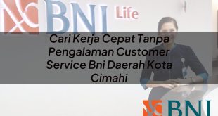 cari kerja cepat tanpa pengalaman customer service bni daerah kota cimahi 1751088191