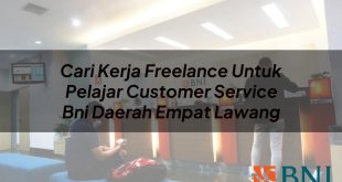 cari kerja freelance untuk pelajar customer service bni daerah empat lawang 1751087528