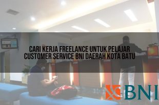 cari kerja freelance untuk pelajar customer service bni daerah kota batu 1751118174