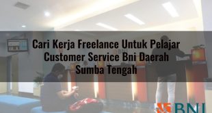 cari kerja freelance untuk pelajar customer service bni daerah sumba tengah 1751096840