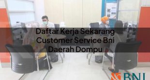 daftar kerja sekarang customer service bni daerah dompu 1751112790