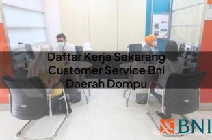 daftar kerja sekarang customer service bni daerah dompu 1751112790