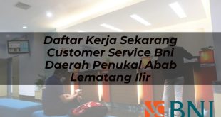 daftar kerja sekarang customer service bni daerah penukal abab lematang ilir 1751114590