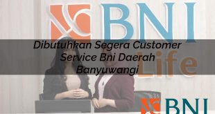 dibutuhkan segera customer service bni daerah banyuwangi 1751110922