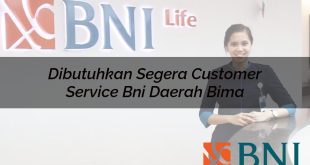 dibutuhkan segera customer service bni daerah bima 1751111742