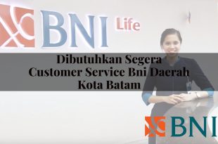 dibutuhkan segera customer service bni daerah kota batam 1751098079