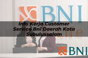 info kerja customer service bni daerah kota subulussalam 1751112564