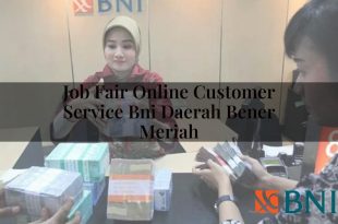 job fair online customer service bni daerah bener meriah 1751181661