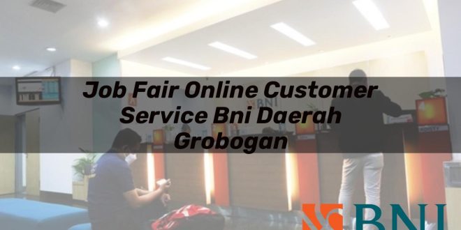 job fair online customer service bni daerah grobogan 1751126700