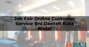 job fair online customer service bni daerah kota binjai 1751095379
