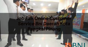 job fair online customer service bni daerah kota pangkal pinang 1751108607