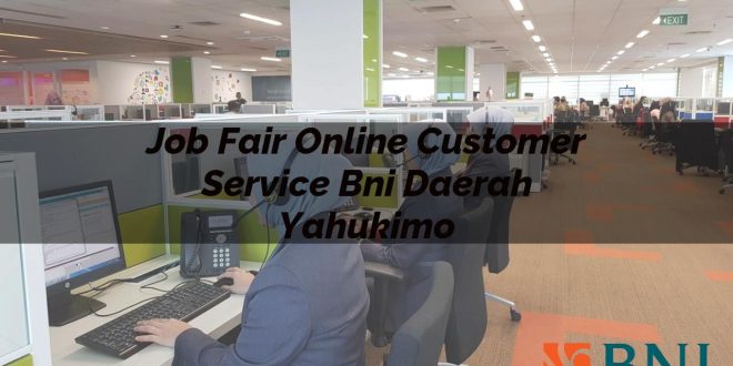 job fair online customer service bni daerah yahukimo 1751095207