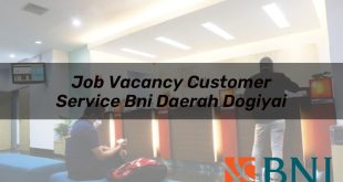 job vacancy customer service bni daerah dogiyai 1751180512
