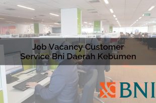 job vacancy customer service bni daerah kebumen 1751119138