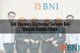 job vacancy customer service bni daerah kolaka utara 1751092414