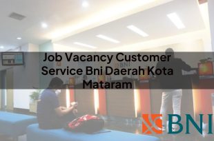 job vacancy customer service bni daerah kota mataram 1751095260