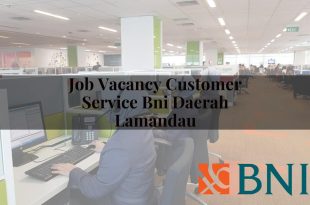 job vacancy customer service bni daerah lamandau 1751096579