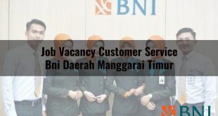 job vacancy customer service bni daerah manggarai timur 1751091133