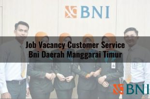 job vacancy customer service bni daerah manggarai timur 1751091133