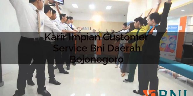 karir impian customer service bni daerah bojonegoro 1751181293