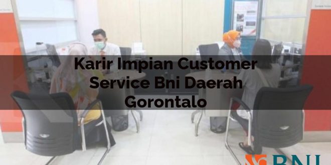 karir impian customer service bni daerah gorontalo 1751089253