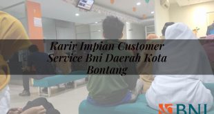 karir impian customer service bni daerah kota bontang 1751088975